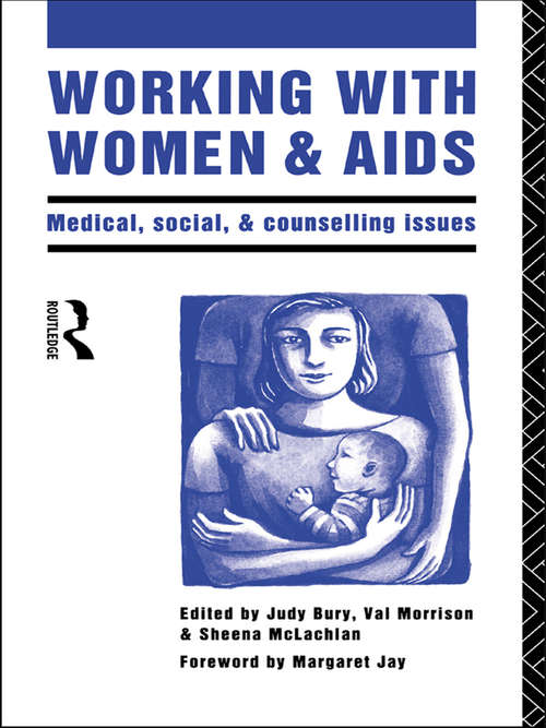 Book cover of Working with Women and AIDS: Medical, Social and Counselling Issues