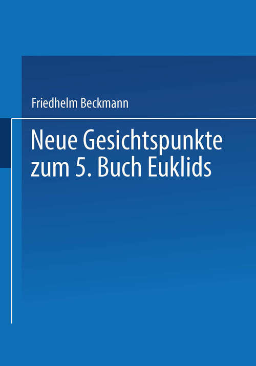 Book cover of Neue Gesichtspunkte zum 5. Buch Euklids (1967)