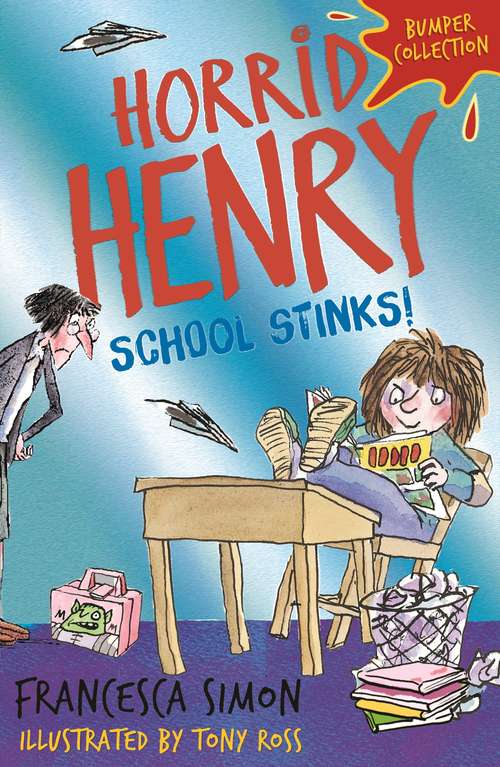 Book cover of Horrid Henry: School Stinks (Horrid Henry #999)