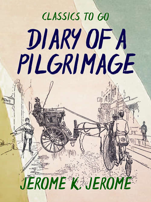 Book cover of Diary of a Pilgrimage (Classics To Go)