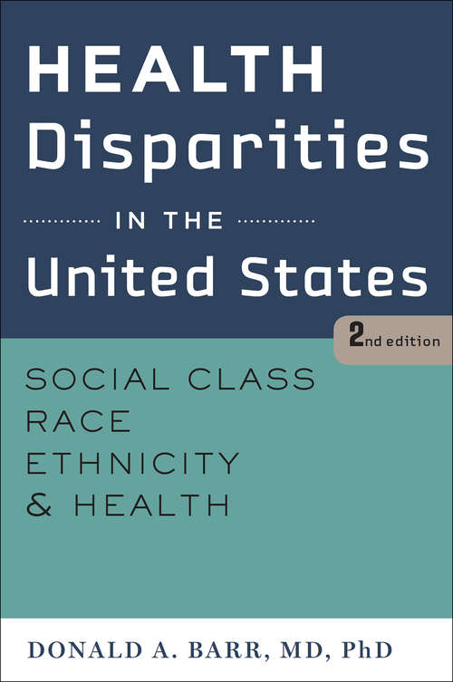 Book cover of Health Disparities in the United States: Social Class, Race, Ethnicity, and Health (second edition)