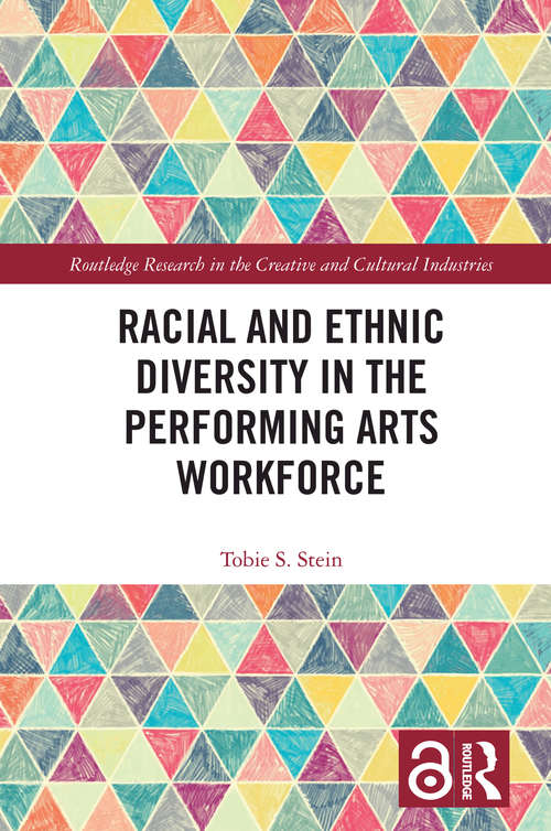 Book cover of Racial and Ethnic Diversity in the Performing Arts Workforce (Routledge Research in the Creative and Cultural Industries)
