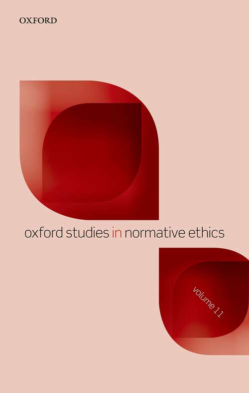 Book cover of Oxford Studies in Normative Ethics Volume 11 (Oxford Studies in Normative Ethics #11)