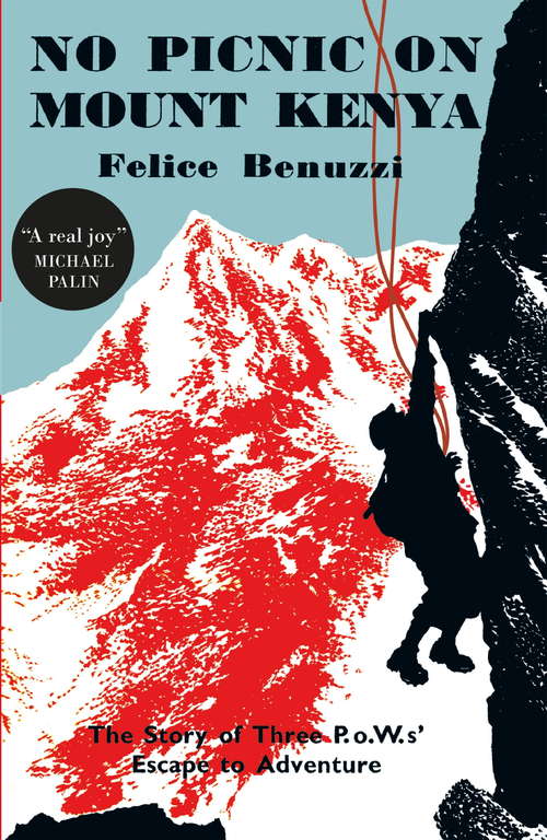 Book cover of No Picnic on Mount Kenya: A Daring Escape, A Perilous Climb