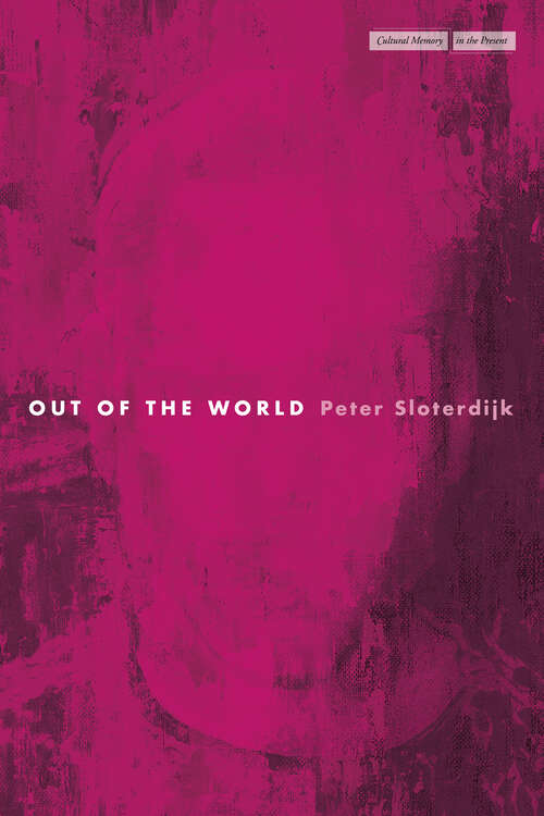 Book cover of Out of the World (Cultural Memory in the Present)