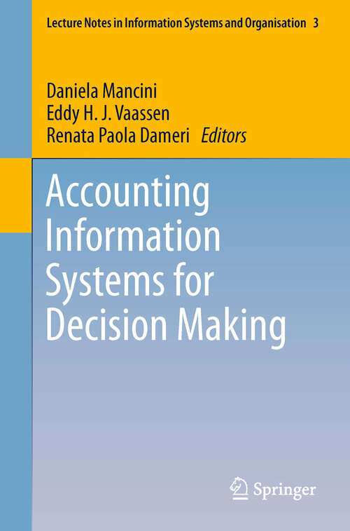 Book cover of Accounting Information Systems for Decision Making (2013) (Lecture Notes in Information Systems and Organisation #3)