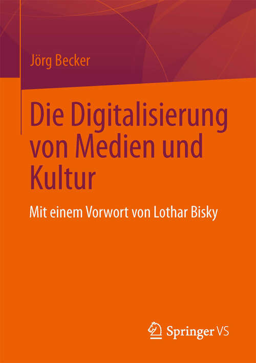 Book cover of Die Digitalisierung von Medien und Kultur (2013)