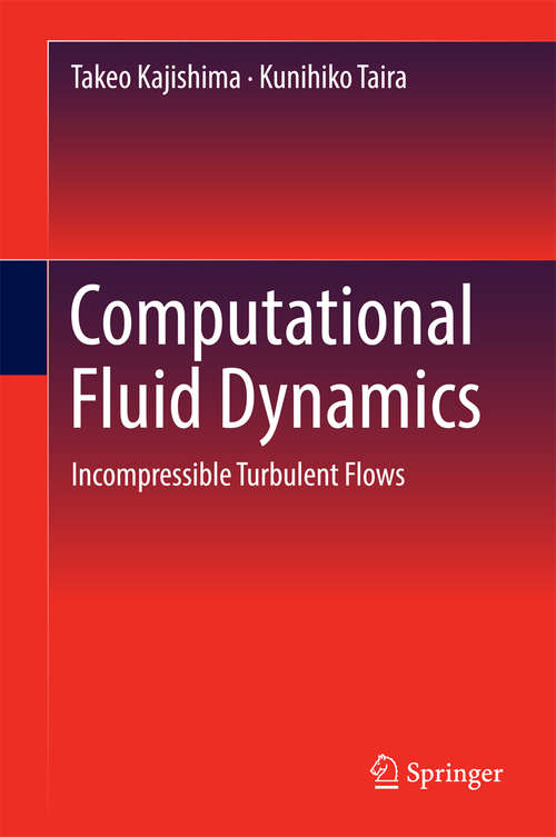 Book cover of Computational Fluid Dynamics: Incompressible Turbulent Flows