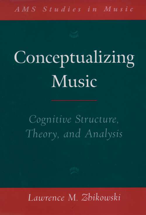 Book cover of Conceptualizing Music: Cognitive Structure, Theory, and Analysis (AMS Studies in Music)