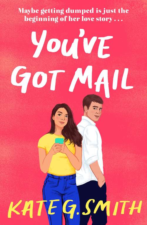 Book cover of You've Got Mail: A funny and relatable debut romcom