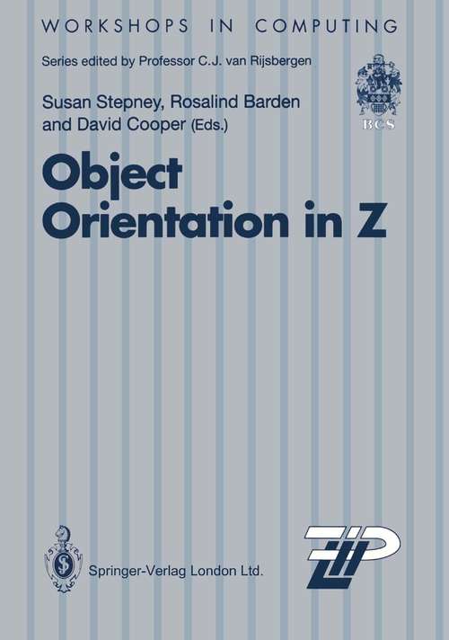 Book cover of Object Orientation in Z (1992) (Workshops in Computing)