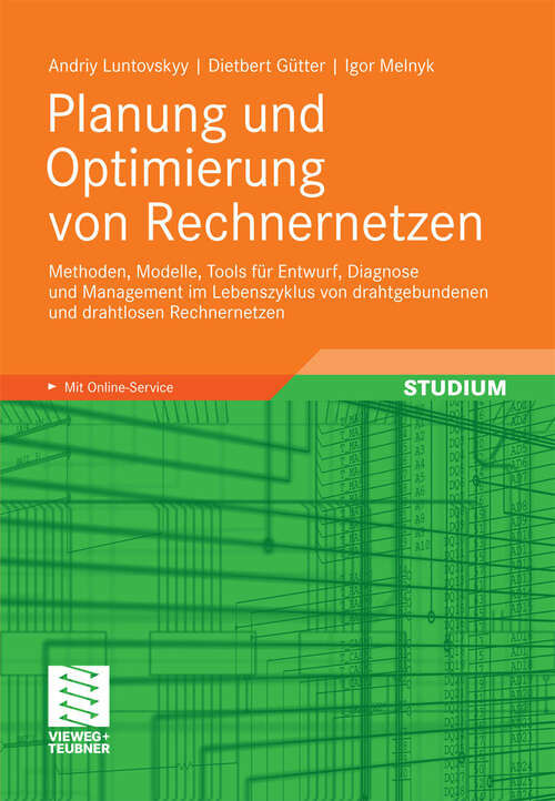 Book cover of Planung und Optimierung von Rechnernetzen: Methoden, Modelle, Tools für Entwurf, Diagnose und Management im Lebenszyklus von drahtgebundenen und drahtlosen Rechnernetzen (2012)