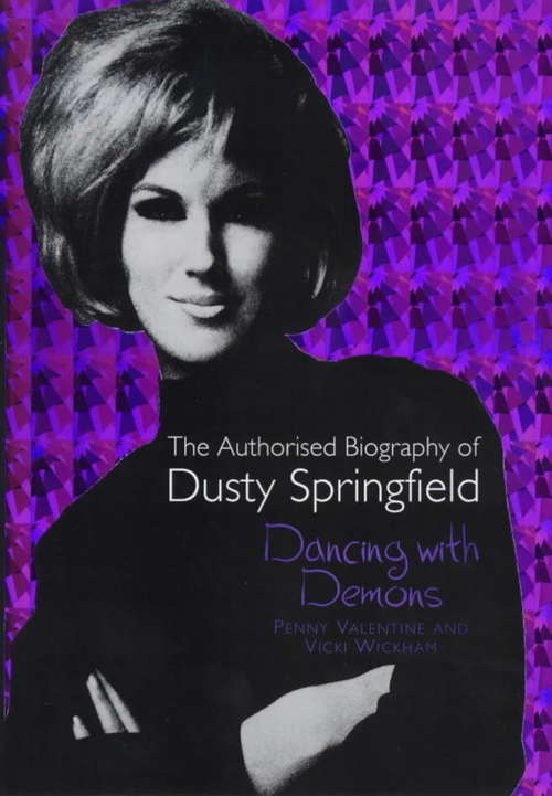 Book cover of Dancing with Demons: The Authorised Biography Of Dusty Springfield