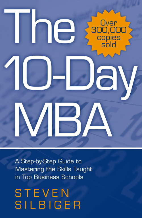 Book cover of The 10-Day MBA: A step-by-step guide to mastering the skills taught in top business schools (3)