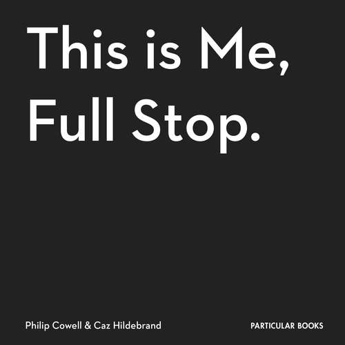 Book cover of This Is Me, Full Stop.: The Art, Pleasures, and Playfulness of Punctuation