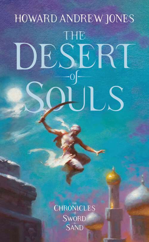 Book cover of The Desert of Souls (The Chronicle of Sword and Sand #1)