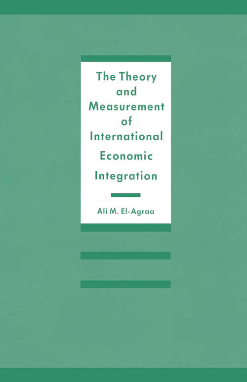 Book cover of The Theory and Measurement of International Economic Integration (1st ed. 1989)