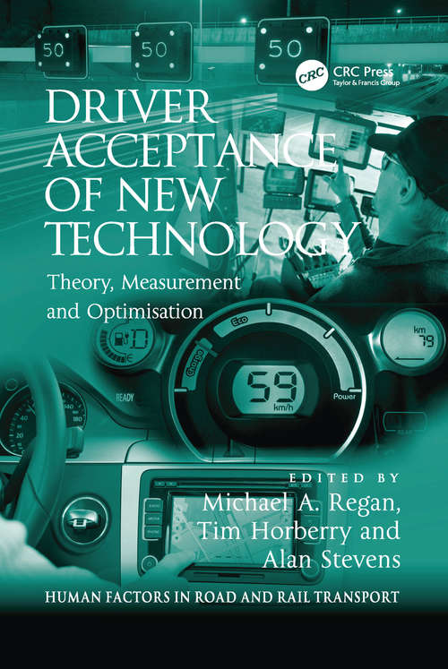 Book cover of Driver Acceptance of New Technology: Theory, Measurement and Optimisation (Human Factors in Road and Rail Transport)