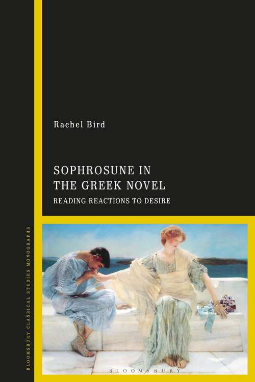 Book cover of Sophrosune in the Greek Novel: Reading Reactions to Desire