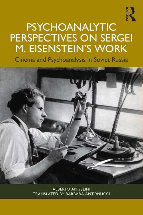 Book cover of Psychoanalytic Perspectives on Sergei M. Eisenstein's Work: Cinema and Psychoanalysis in Soviet Russia