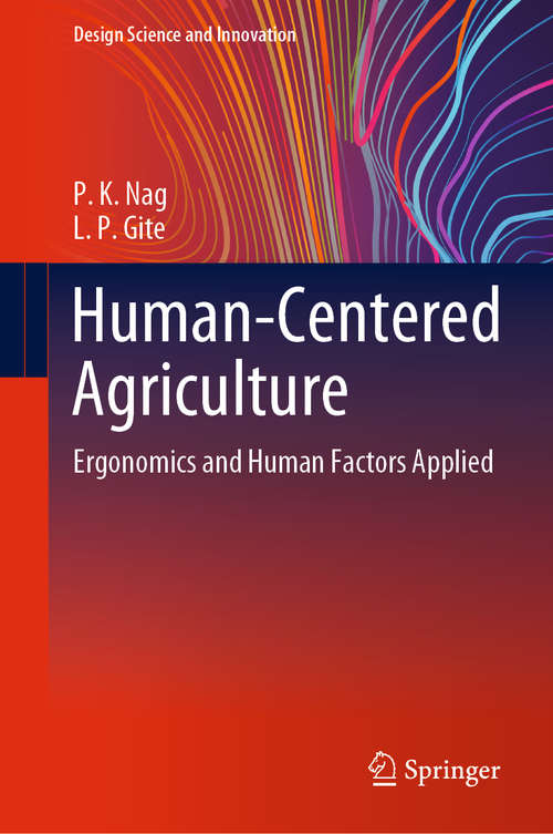 Book cover of Human-Centered Agriculture: Ergonomics and Human Factors Applied (1st ed. 2020) (Design Science and Innovation)
