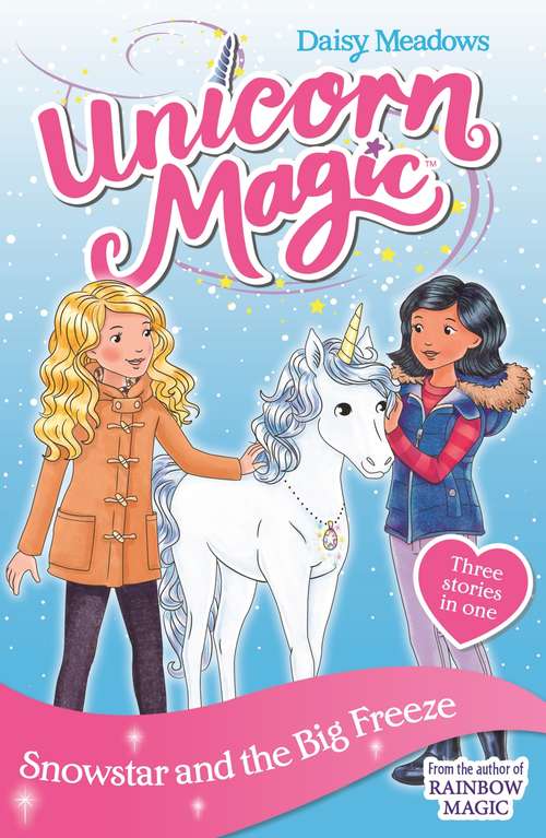 Book cover of Snowstar and the Big Freeze: Special 1 (Unicorn Magic)