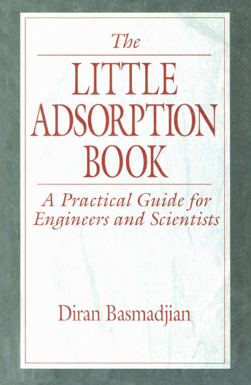 Book cover of The Little Adsorption Book: A Practical Guide for Engineers and Scientists