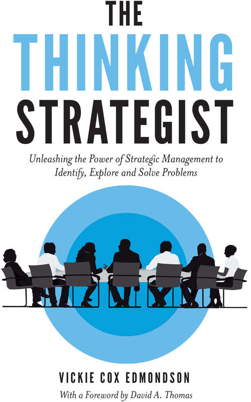 Book cover of The Thinking Strategist: Unleashing the Power of Strategic Management to Identify, Explore and Solve Problems