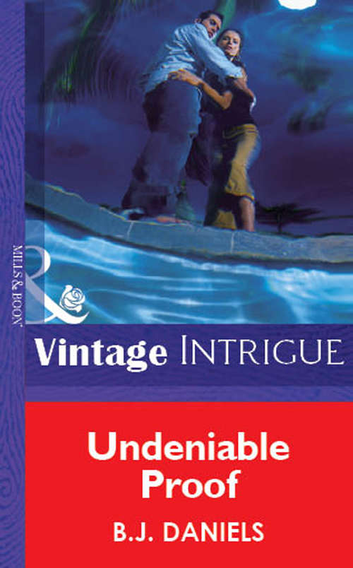Book cover of Undeniable Proof (ePub First edition) (Mills And Boon Vintage Intrigue Ser. #2)