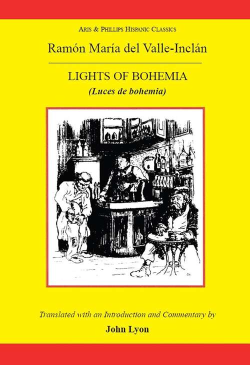 Book cover of Valle Inclan: The Lights of Bohemia (Aris & Phillips Hispanic Classics)