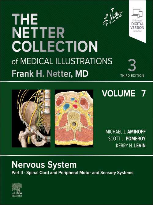 Book cover of The Netter Collection of Medical Illustrations: The Netter Collection of Medical Illustrations: Nervous System, Volume 7, Part II - Spinal Cord and Peripheral Motor and Sensory Systems - E-Book (Netter Green Book Collection)