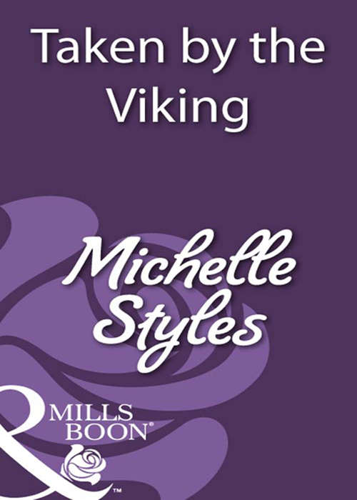 Book cover of Taken by the Viking: To Sin With A Viking / Enslaved By The Viking / Taken By The Viking / Defiant In The Viking's Bed (ePub First edition) (Mills And Boon Historical Ser. #1)