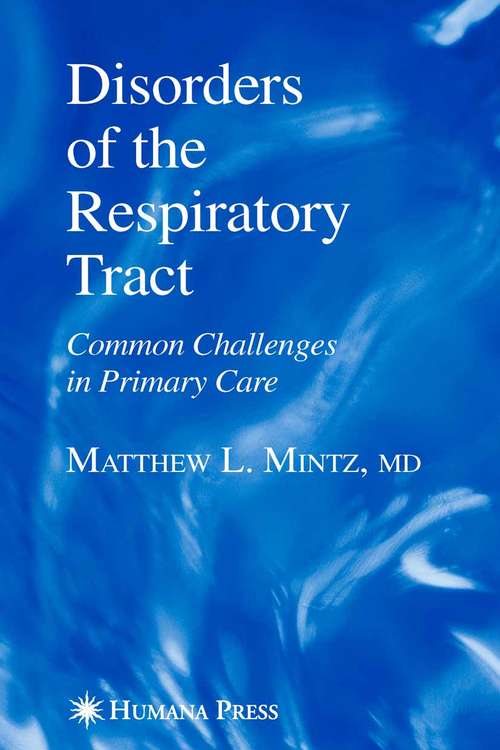Book cover of Disorders of the Respiratory Tract: Common Challenges in Primary Care (2006) (Current Clinical Practice)