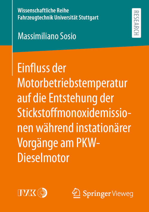 Book cover of Einfluss der Motorbetriebstemperatur auf die Entstehung der Stickstoffmonoxidemissionen während instationärer Vorgänge am PKW-Dieselmotor (1. Aufl. 2020) (Wissenschaftliche Reihe Fahrzeugtechnik Universität Stuttgart)