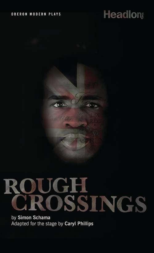 Book cover of Rough Crossings: Britain, The Slaves And The American Revolution (Oberon Modern Plays)