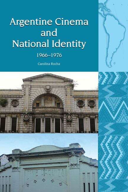 Book cover of Argentine Cinema and National Identity (1966-1976) (Liverpool Latin American Studies #16)