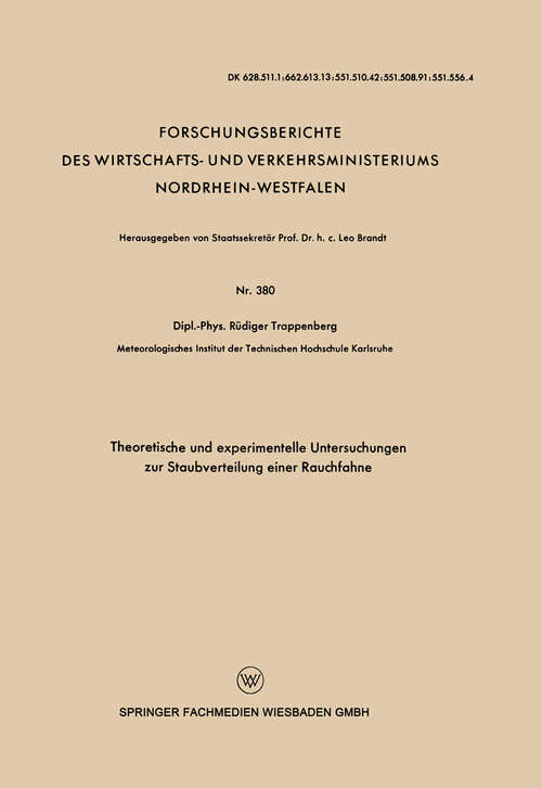 Book cover of Theoretische und experimentelle Untersuchungen zur Staubverteilung einer Rauchfahne (1957) (Forschungsberichte des Wirtschafts- und Verkehrsministeriums Nordrhein-Westfalen #380)