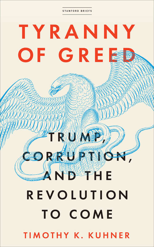 Book cover of Tyranny of Greed: Trump, Corruption, and the Revolution to Come