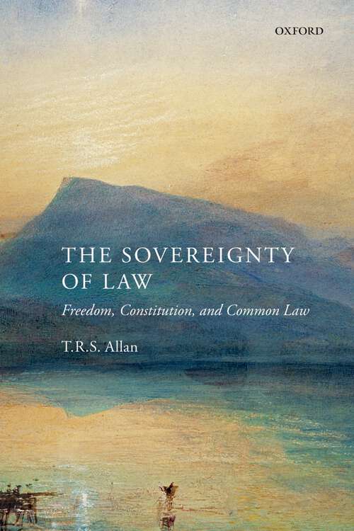 Book cover of The Sovereignty of Law: Freedom, Constitution, and Common Law