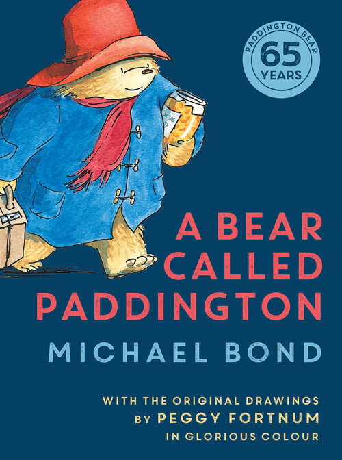 Book cover of A Bear Called Paddington (ePub Anniversary colour edition) (Paddington)