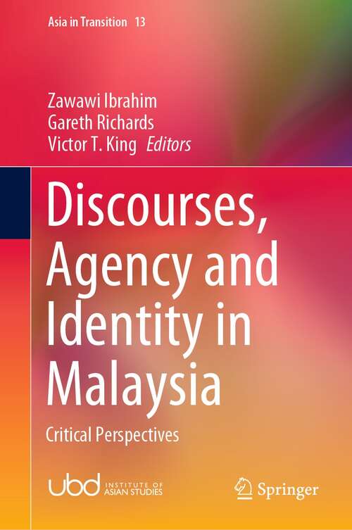 Book cover of Discourses, Agency and Identity in Malaysia: Critical Perspectives (1st ed. 2021) (Asia in Transition #13)