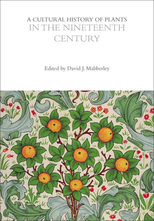 Book cover of A Cultural History of Plants in the Nineteenth Century (The Cultural Histories Series)