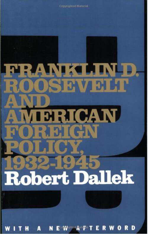 Book cover of Franklin D. Roosevelt and American Foreign Policy, 1932-1945: With a New Afterword