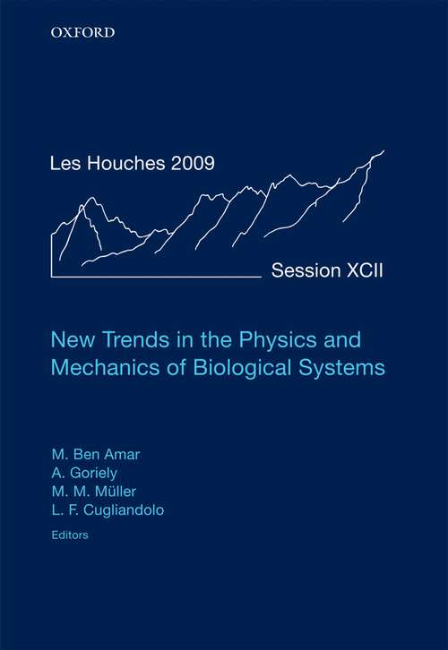Book cover of New Trends in the Physics and Mechanics of Biological Systems: Lecture Notes of the Les Houches Summer School: Volume 92, July 2009 (Lecture Notes of the Les Houches Summer School)