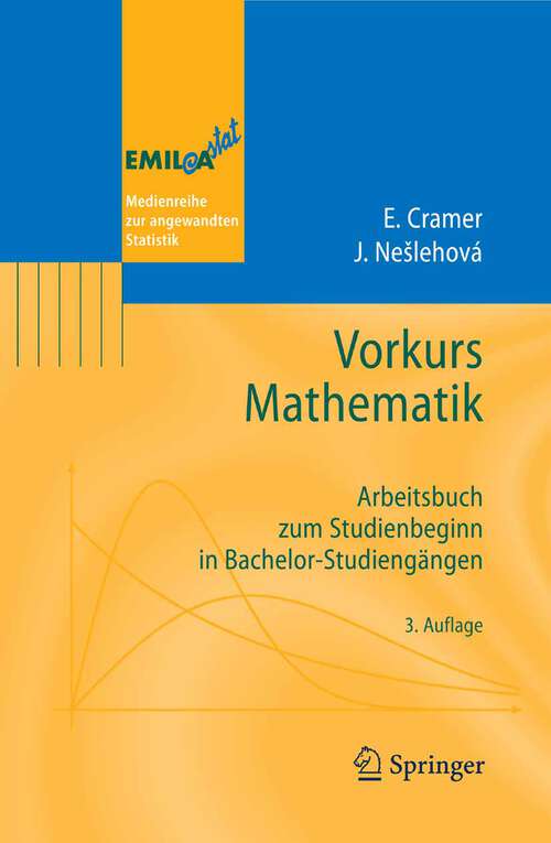 Book cover of Vorkurs Mathematik: Arbeitsbuch zum Studienbeginn in Bachelor-Studiengängen (3., verb. Aufl. 2008) (EMIL@A-stat)