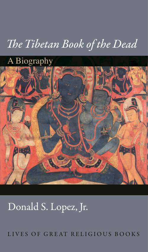 Book cover of "The Tibetan Book of the Dead": A Biography