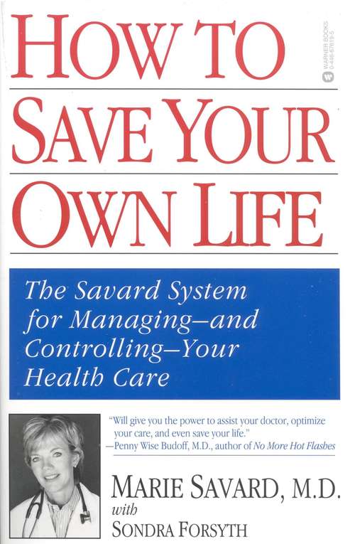 Book cover of How to Save Your Own Life: The Eight Steps Only You Can Take to Manage and Control Your Health Care