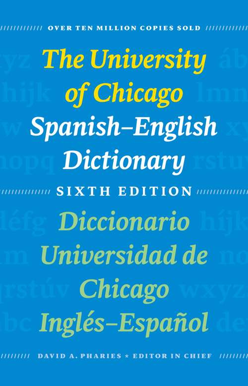 Book cover of The University of Chicago Spanish-English Dictionary, Sixth Edition: Diccionario Universidad de Chicago Inglés-Español, Sexta Edición (6)