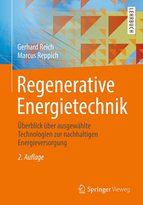 Book cover of Regenerative Energietechnik: Überblick über ausgewählte Technologien zur nachhaltigen Energieversorgung (2. Aufl. 2018)