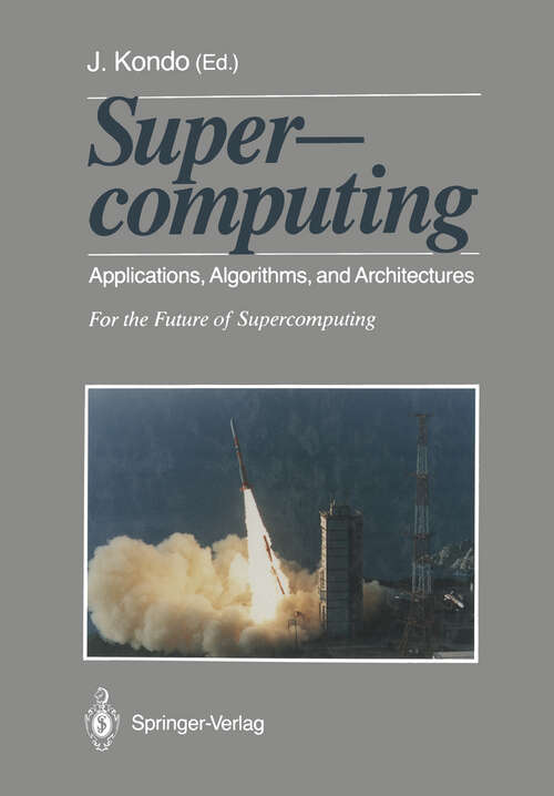 Book cover of Supercomputing: Applications, Algorithms, and Architectures For the Future of Supercomputing (1991)